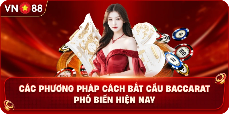 Cách Bắt Cầu Baccarat VN88 – Phương Pháp Đọc Cầu Đỉnh Cao - PLAY429.BUZZ