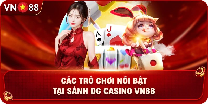 Sảnh DG Casino VN88 Mang Đến Không Gian Live Đẳng Cấp - PLAY429.BUZZ