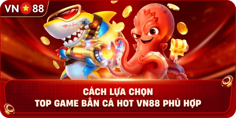 Top Game Bắn Cá Hot VN88 – Xu Hướng Săn Thưởng Được Đón Chờ - https://play429.buzz/ - PLAY429.BUZZ