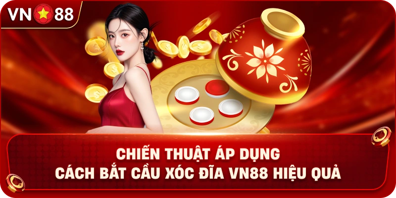 Cách Bắt Cầu Xóc Đĩa VN88 Giúp Kiểm Soát Nhịp Chơi Tốt Hơn - PLAY429.BUZZ