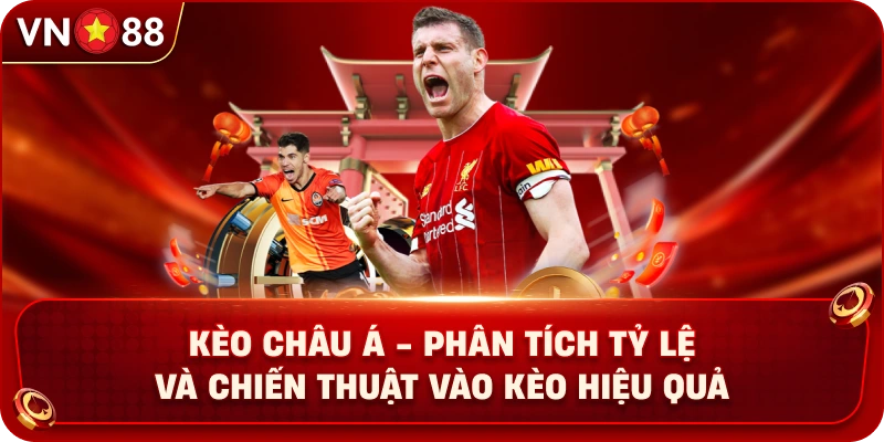 Kèo Châu Á - Phân Tích Tỷ Lệ Và Chiến Thuật Vào Kèo Hiệu Quả - PLAY429.BUZZ