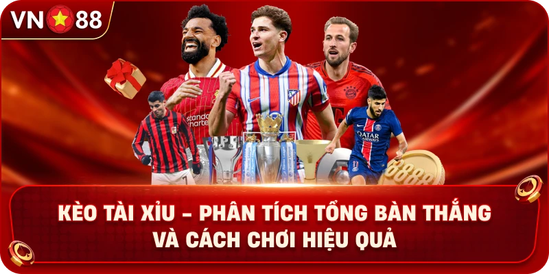 Kèo Tài Xỉu - Phân Tích Tổng Bàn Thắng Và Cách Chơi Hiệu Quả - PLAY429.BUZZ
