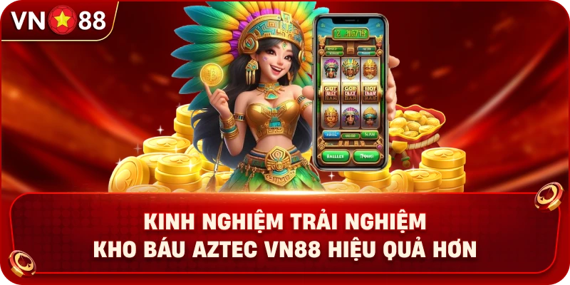 Kho Báu Aztec VN88 – Khám Phá Cổ Vật Và Săn Thưởng - PLAY429.BUZZ