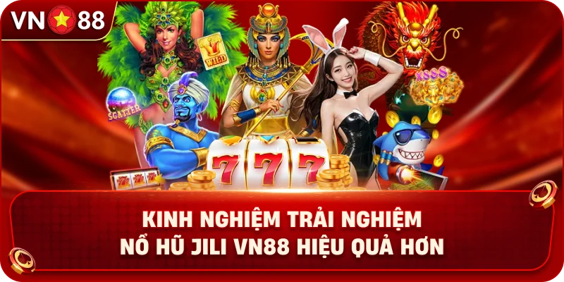 Nổ Hũ JILI VN88 – Khám Phá Kho Slot Đổi Thưởng Hấp Dẫn Nhất - PLAY429.BUZZ