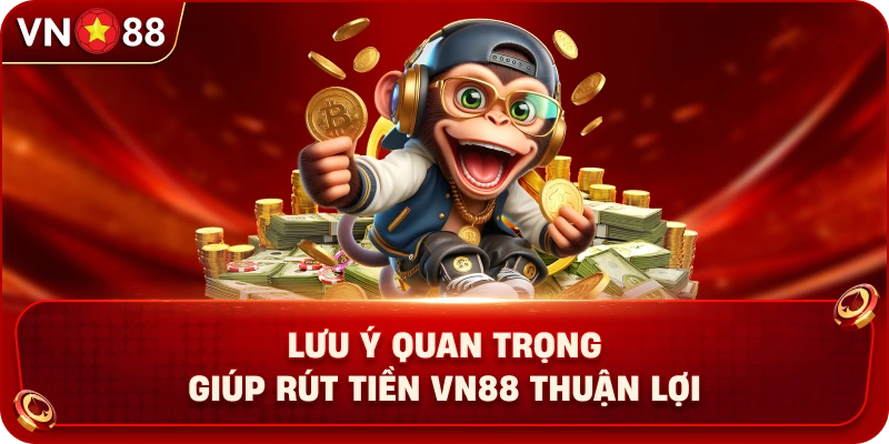 Rút Tiền VN88 – Hướng Dẫn Giao Dịch Nhanh Chóng Và Chính Xác - PLAY429.BUZZ