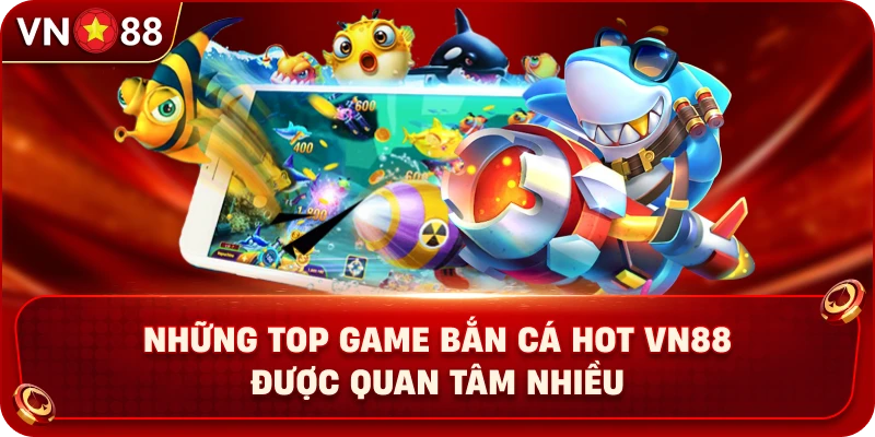 Top Game Bắn Cá Hot VN88 – Xu Hướng Săn Thưởng Được Đón Chờ - https://play429.buzz/ - PLAY429.BUZZ