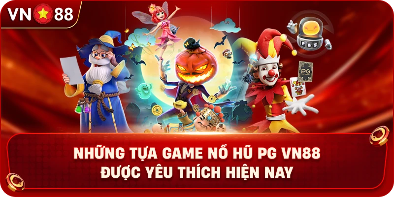 Nổ Hũ PG VN88 – Khám Phá Sảnh Slot Hấp Dẫn Với Nhiều Cơ Hội - PLAY429.BUZZ