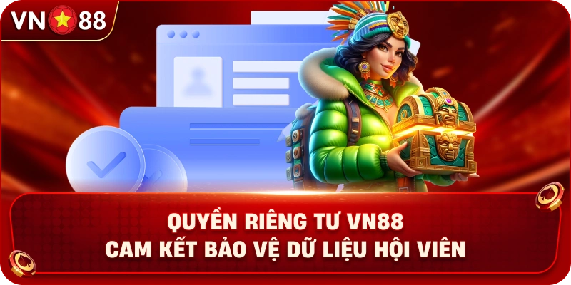 Quyền Riêng Tư VN88 Cam Kết Bảo Vệ Dữ Liệu Hội Viên - PLAY429.BUZZ