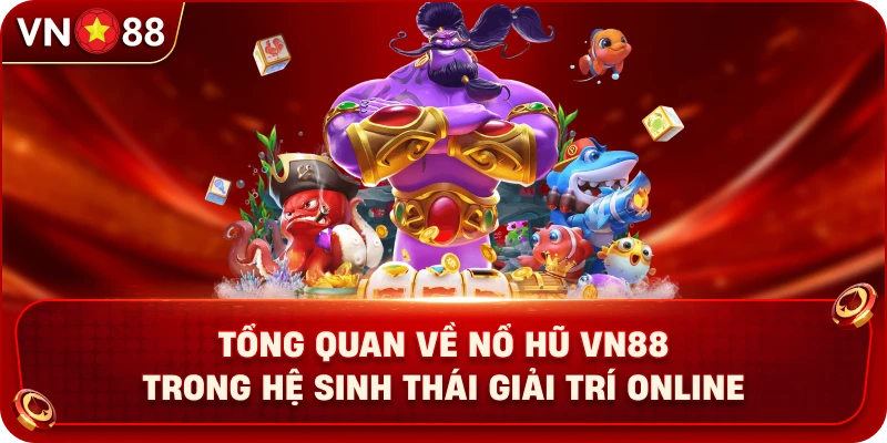 Nổ Hũ VN88 – Khám Phá Kho Game Quay Hũ Hấp Dẫn Cùng Nhà Cái - PLAY429.BUZZ