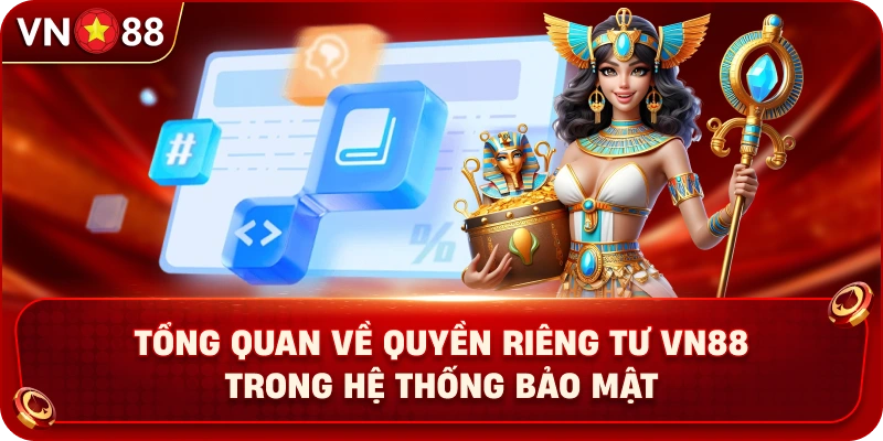 Quyền Riêng Tư VN88 Cam Kết Bảo Vệ Dữ Liệu Hội Viên - PLAY429.BUZZ