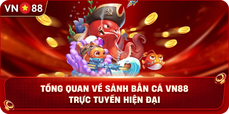 Bắn Cá VN88 – Khám Phá Sảnh Game Săn Cá Đầy Hấp Dẫn - PLAY429.BUZZ