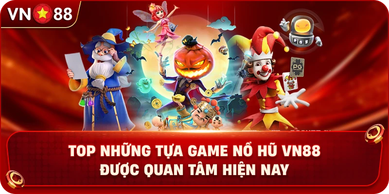 Nổ Hũ VN88 – Khám Phá Kho Game Quay Hũ Hấp Dẫn Cùng Nhà Cái - PLAY429.BUZZ