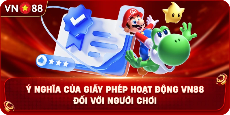 Giấy Phép Hoạt Động VN88 - Nền Tảng Pháp Lý Xây Dựng Uy Tín - PLAY429.BUZZ